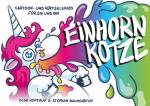 Einhornkotze Cartoon & Rätselspaß - Olga Hopfauf & Stephan Baumgarten 