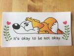 Sticker "It's okay to be not okay" von Fuchskind; 19 x 9,5 cm 