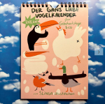 Gans lieber Vogel-Kalender - Der GraFische Geburtstags-Kalender - Slingas neuer Kalender für Geburtstagsvögel! 