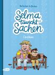 Selma tauscht Sachen – Opaleben – von Martin Baltscheit & Anne Becker – 6+ Jahre 