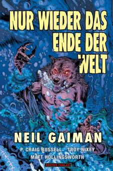 Nur wieder das Ende der Welt – Gaiman, P. Craig Russell, T. Nixey, M. Hollingsworth 