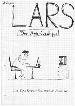 Lars – Der Agenturdepp – André Lux 