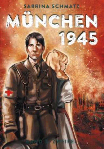 München 1945 Band 3 - Zweifel – von Sabrina Schmatz 